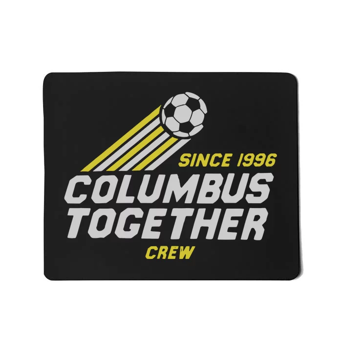 Columbus Crew Together Since 1996 Mousepad