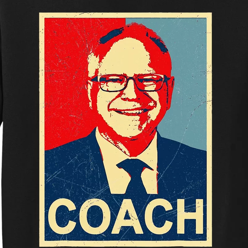 Coach! Coach Tim Walz Tribute Harris Walz Election 2024 Tall Sweatshirt