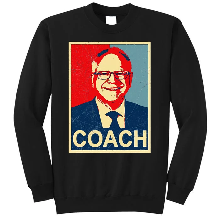 Coach! Coach Tim Walz Tribute Harris Walz Election 2024 Tall Sweatshirt