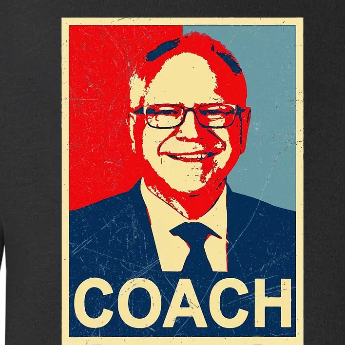 Coach! Coach Tim Walz Tribute Harris Walz Election 2024 Toddler Sweatshirt