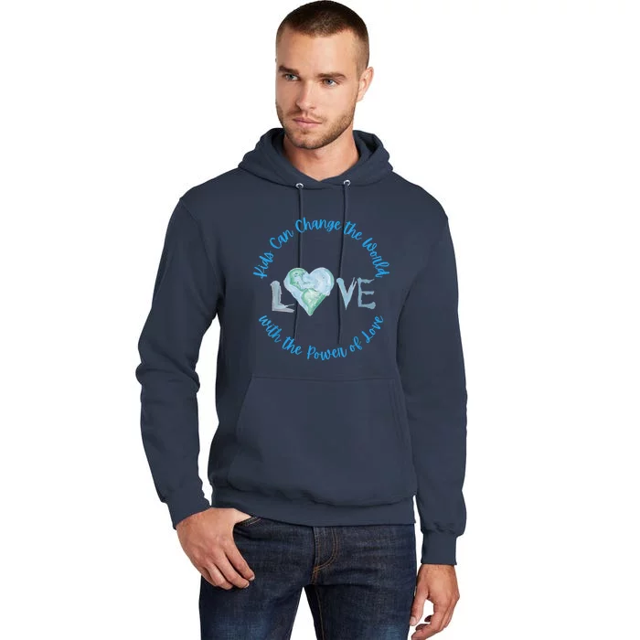 Can Change The World With Love Uplifting Message Tall Hoodie