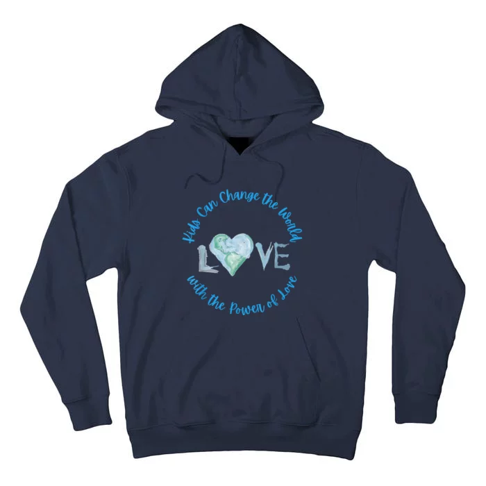 Can Change The World With Love Uplifting Message Tall Hoodie