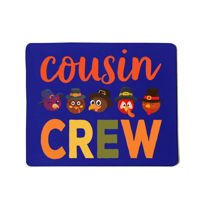 Cousin Crew Thanksgiving Funny Gift Meaningful Gift Mousepad