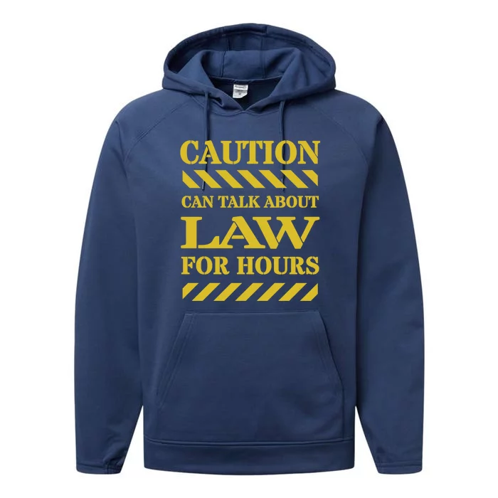 Caution Can Talk About Law For Hours Cute Gift Performance Fleece Hoodie