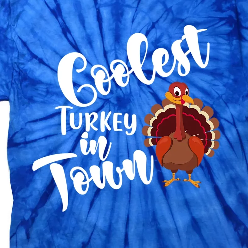 Cute Coolest Turkey In Town Thanksgiving Autumn Fall Design Cool Gift Tie-Dye T-Shirt