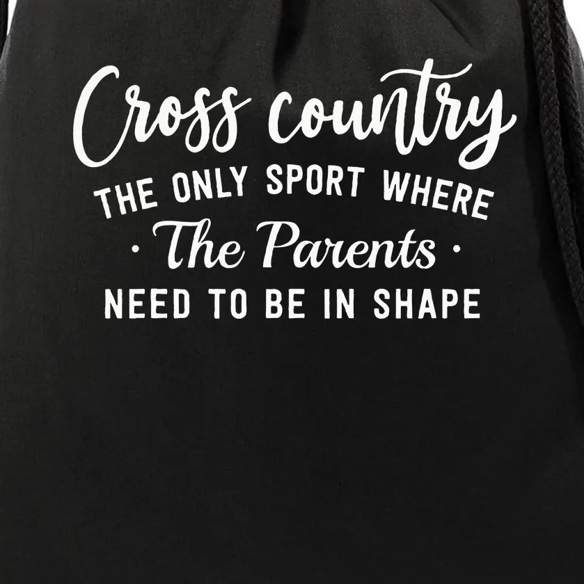 Cross Country The Only Sport Where The Parents Be In Shape Drawstring Bag