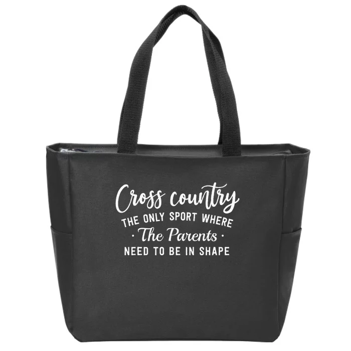 Cross Country The Only Sport Where The Parents Be In Shape Zip Tote Bag