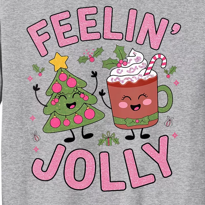 Cute Christmas Tree Hot Chocolate Feeling Jolly Funny Xmas Tall Sweatshirt