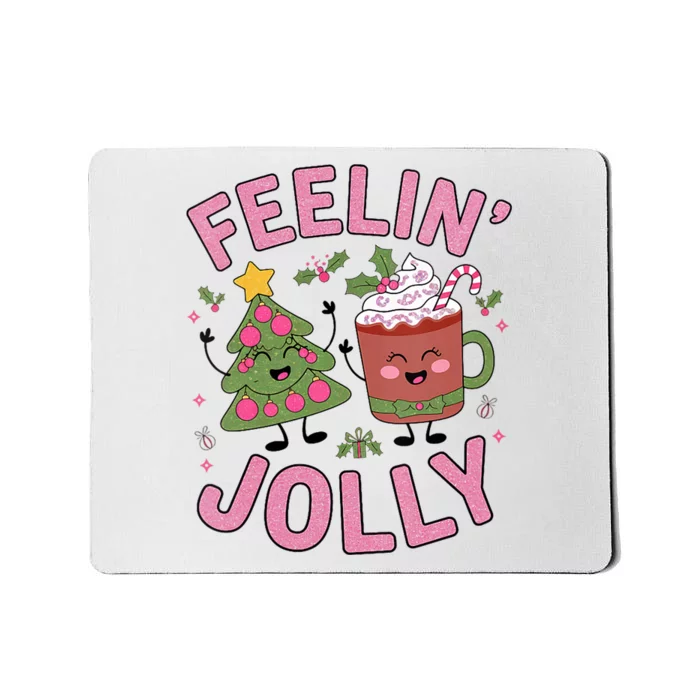 Cute Christmas Tree Hot Chocolate Feeling Jolly Funny Xmas Mousepad