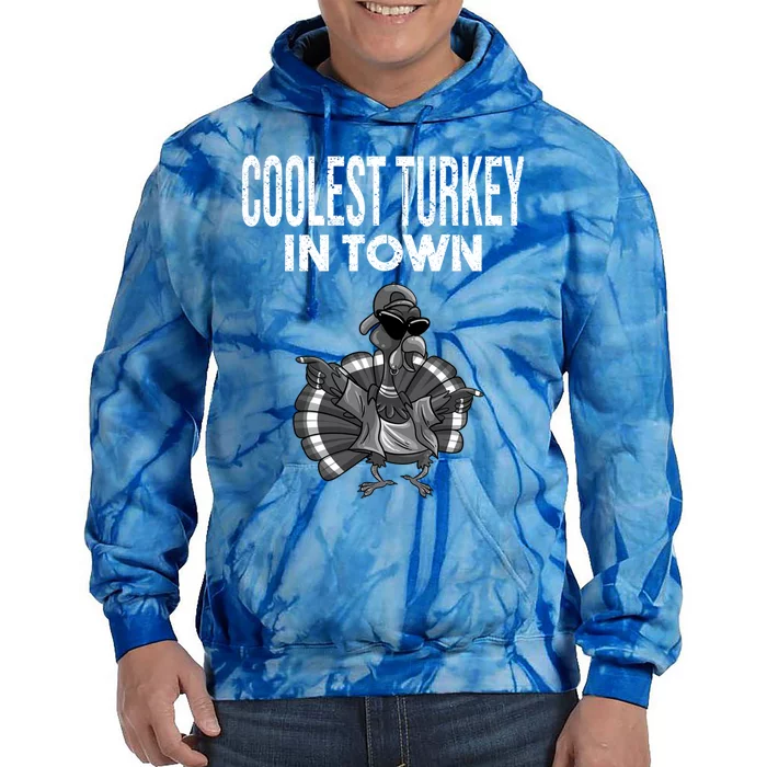 Cute Coolest Turkey In Town Funny Thanksgiving Dinner Gift Cool Gift Tie Dye Hoodie