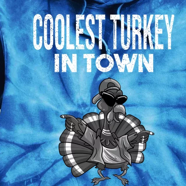 Cute Coolest Turkey In Town Funny Thanksgiving Dinner Gift Cool Gift Tie Dye Hoodie