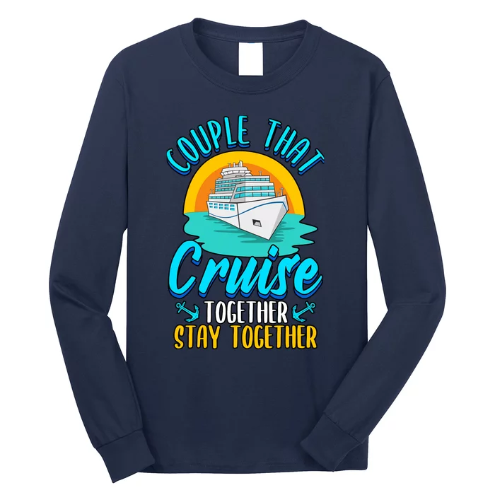 Cruising Couples That Cruise Together Stay Together Long Sleeve Shirt