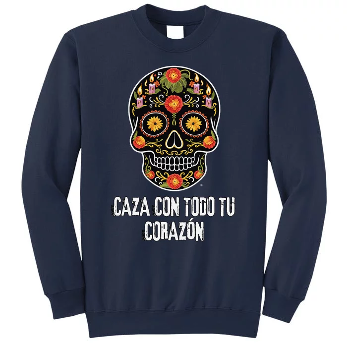 Caza Con Todu Tu Corazon Halloween Sugar Skull Sweatshirt