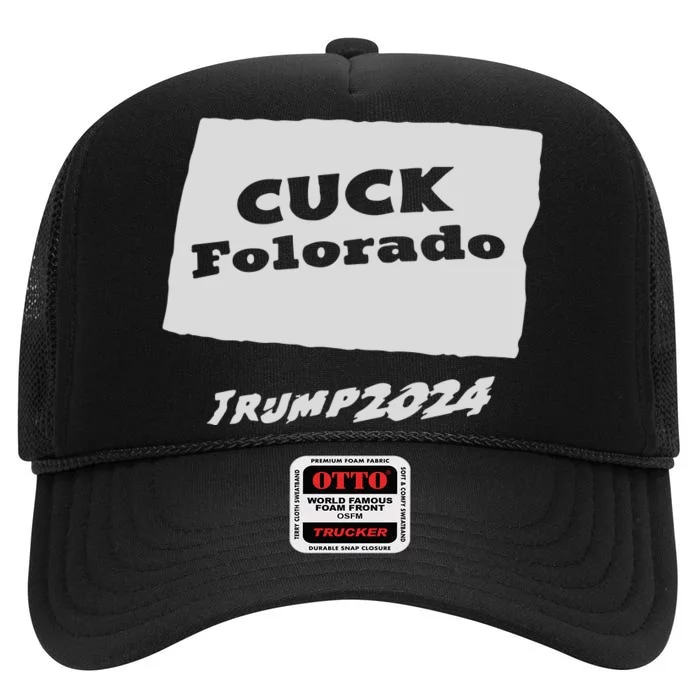 Cuck Colorado Trump 2024 High Crown Mesh Trucker Hat