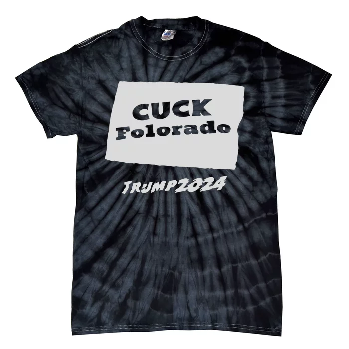 Cuck Colorado Trump 2024 Tie-Dye T-Shirt