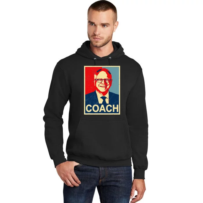 Coach! Coach Tim Walz Tribute Harris Walz Election 2024 Tall Hoodie