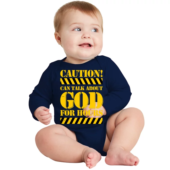 Caution! Can Talk About God For Hours Baby Long Sleeve Bodysuit