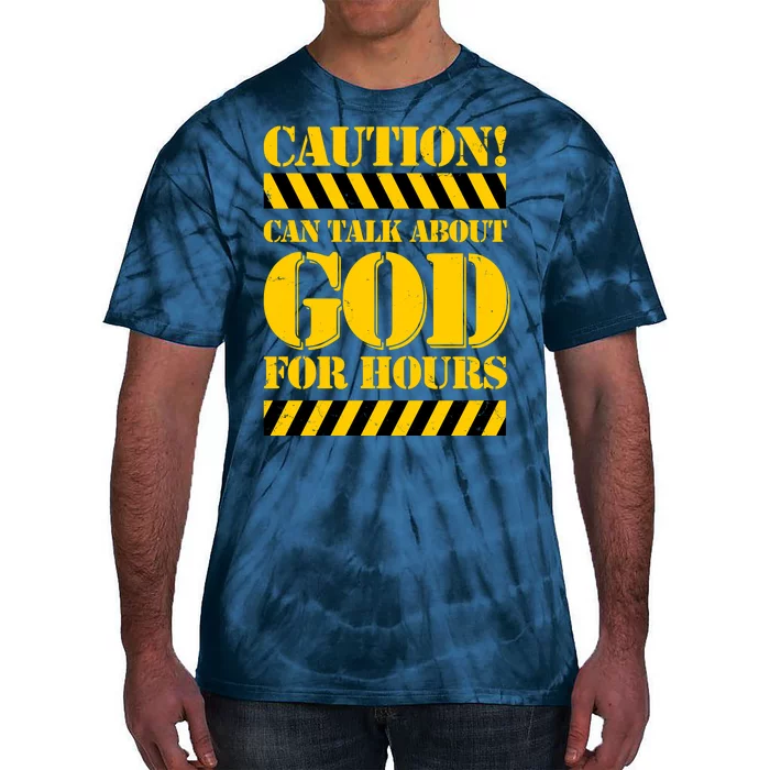 Caution! Can Talk About God For Hours Tie-Dye T-Shirt