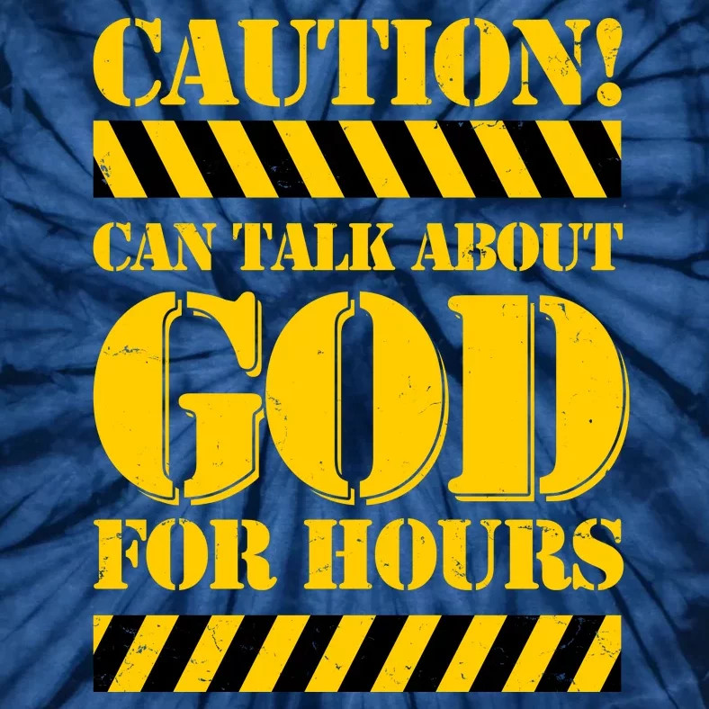 Caution! Can Talk About God For Hours Tie-Dye T-Shirt