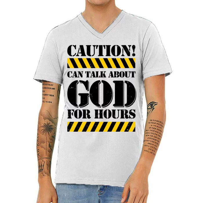 Caution! Can Talk About God For Hours V-Neck T-Shirt