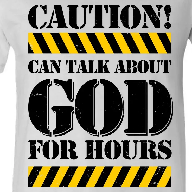 Caution! Can Talk About God For Hours V-Neck T-Shirt