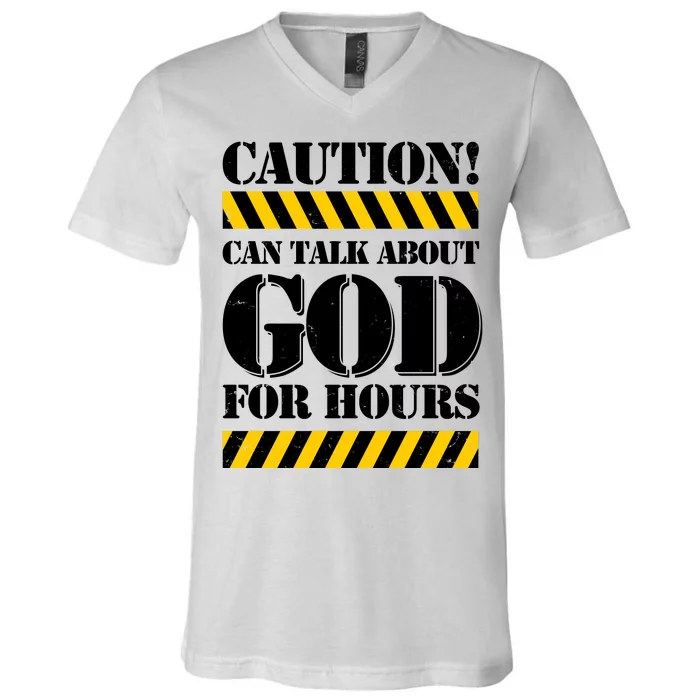 Caution! Can Talk About God For Hours V-Neck T-Shirt