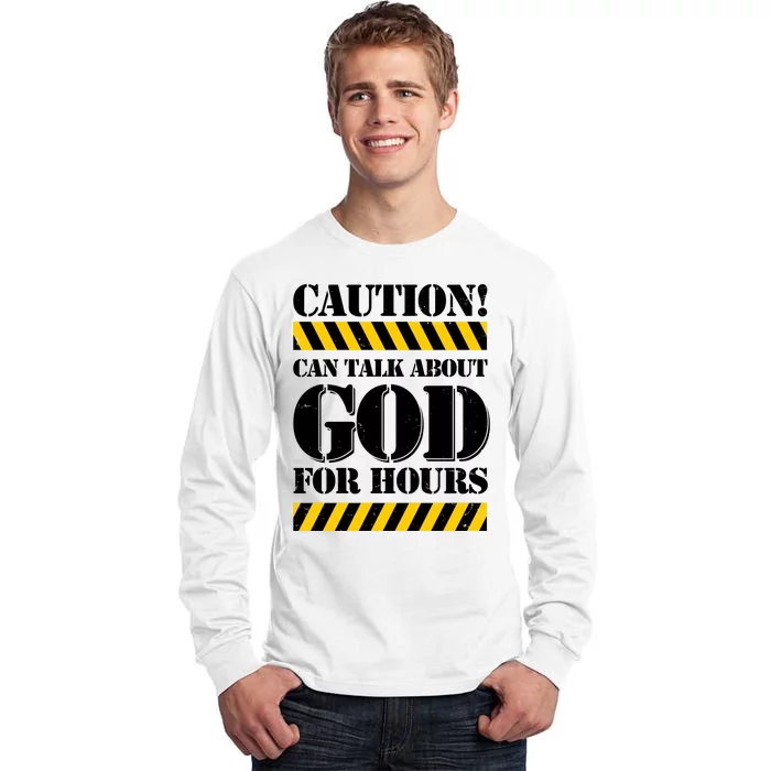 Caution! Can Talk About God For Hours Tall Long Sleeve T-Shirt