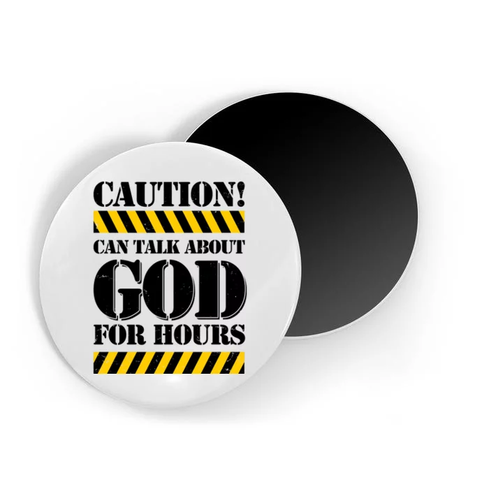 Caution! Can Talk About God For Hours Magnet