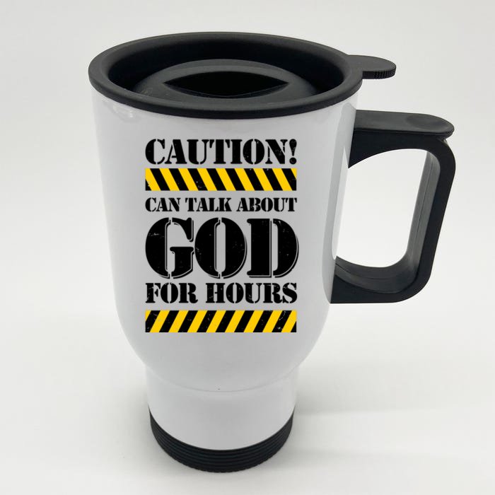 Caution! Can Talk About God For Hours Front & Back Stainless Steel Travel Mug