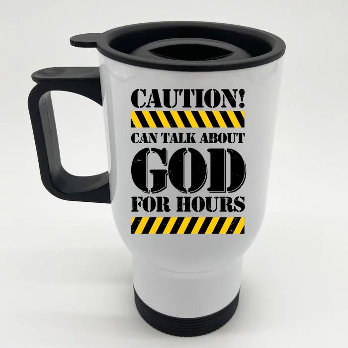 Caution! Can Talk About God For Hours Front & Back Stainless Steel Travel Mug