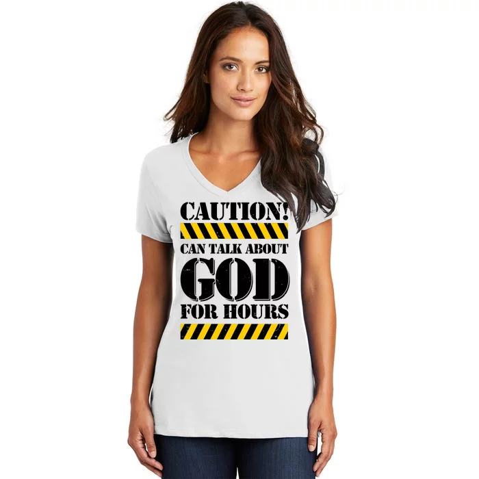 Caution! Can Talk About God For Hours Women's V-Neck T-Shirt