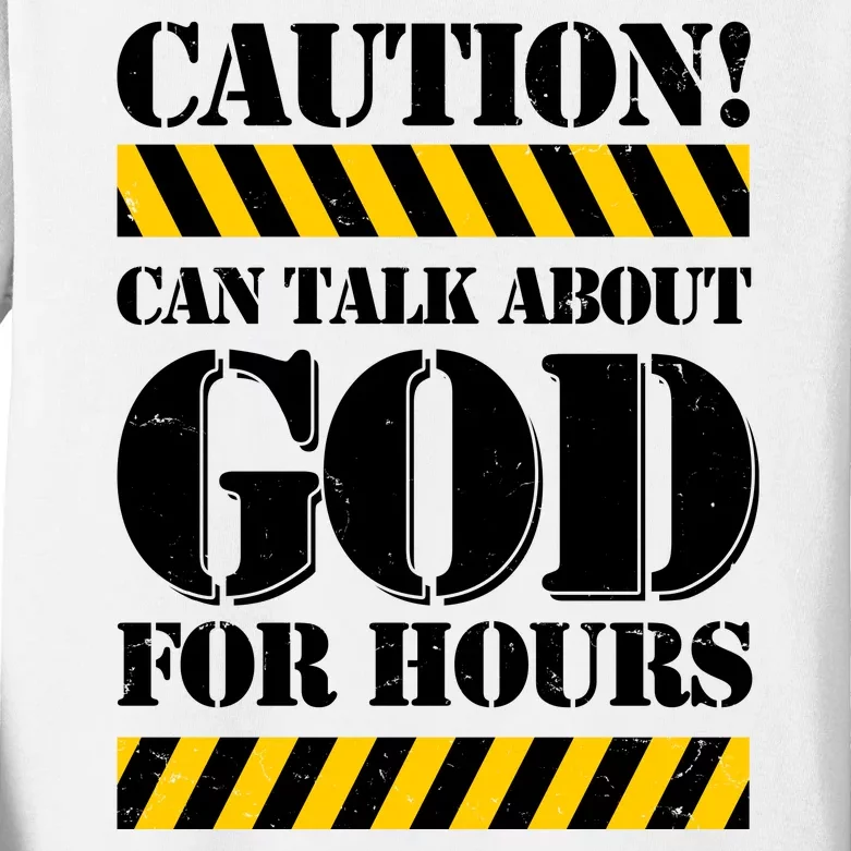 Caution! Can Talk About God For Hours Kids Long Sleeve Shirt