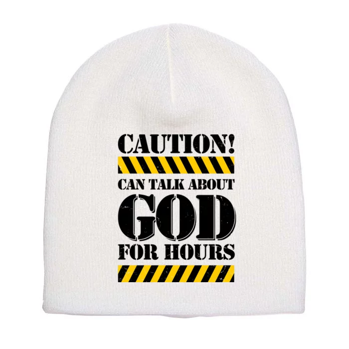 Caution! Can Talk About God For Hours Short Acrylic Beanie