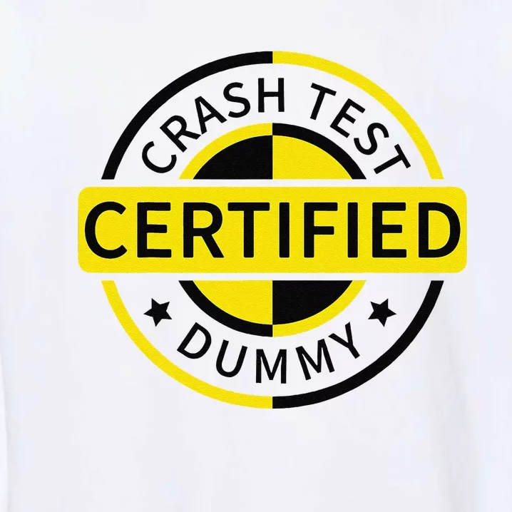 Certified Crash Test Dummy Funny Injury For Injured Friend Garment-Dyed Sweatshirt