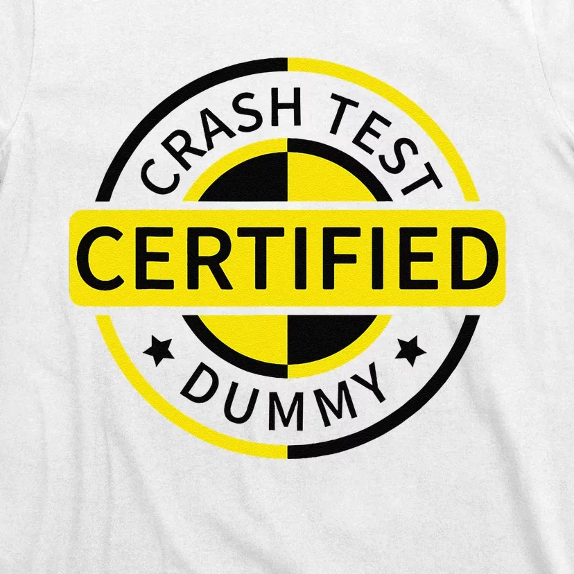 Certified Crash Test Dummy Funny Injury For Injured Friend T-Shirt