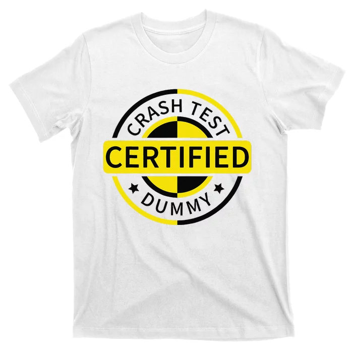 Certified Crash Test Dummy Funny Injury For Injured Friend T-Shirt