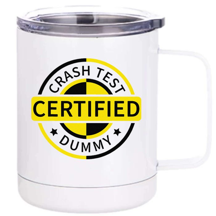 Certified Crash Test Dummy Funny Injury For Injured Friend Front & Back 12oz Stainless Steel Tumbler Cup