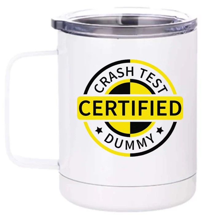 Certified Crash Test Dummy Funny Injury For Injured Friend Front & Back 12oz Stainless Steel Tumbler Cup