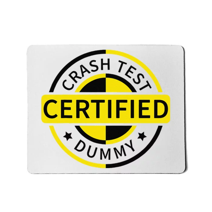 Certified Crash Test Dummy Funny Injury For Injured Friend Mousepad