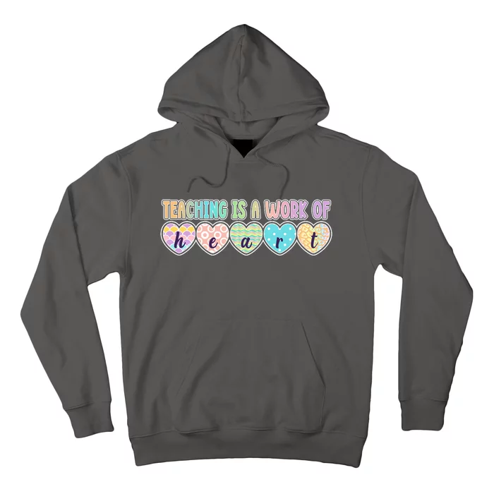 Cute Colorful Teaching Is A Work Of Heart Hoodie