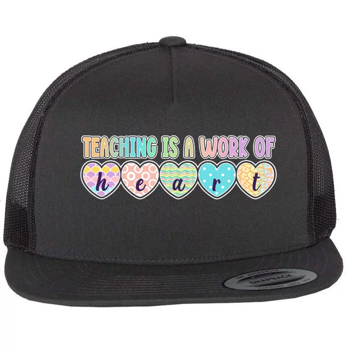 Cute Colorful Teaching Is A Work Of Heart Flat Bill Trucker Hat