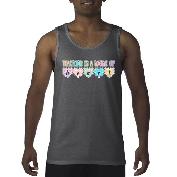 Cute Colorful Teaching Is A Work Of Heart Tank Top