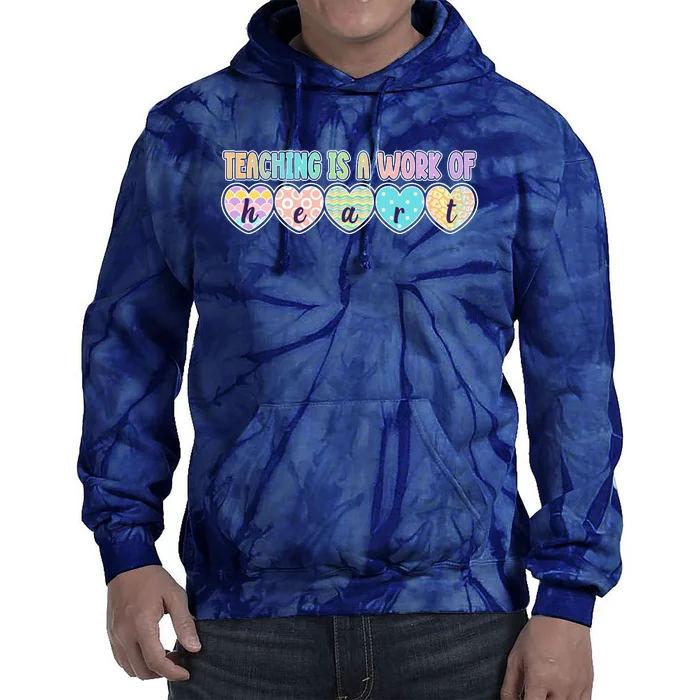 Cute Colorful Teaching Is A Work Of Heart Tie Dye Hoodie