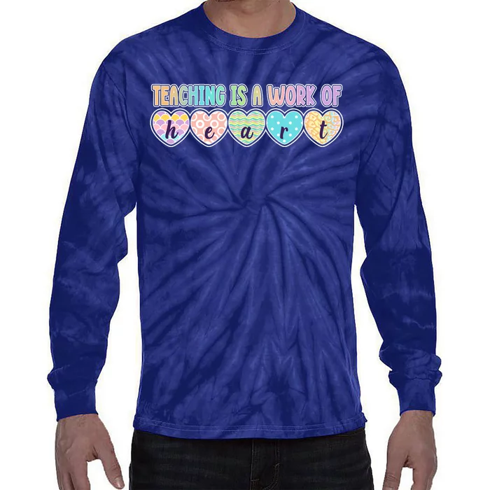 Cute Colorful Teaching Is A Work Of Heart Tie-Dye Long Sleeve Shirt