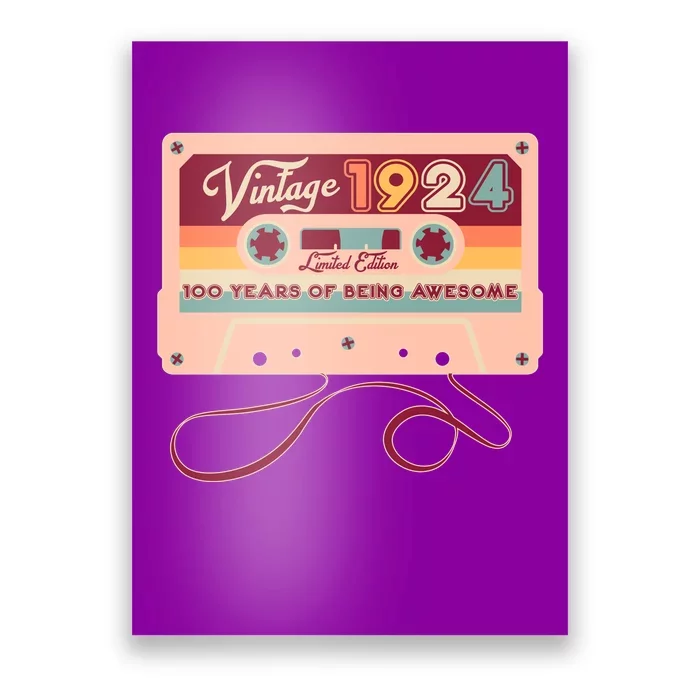 Cute Cassette Tape Limited Edition Vintage 1924 100 Years Of Being Awesome Poster