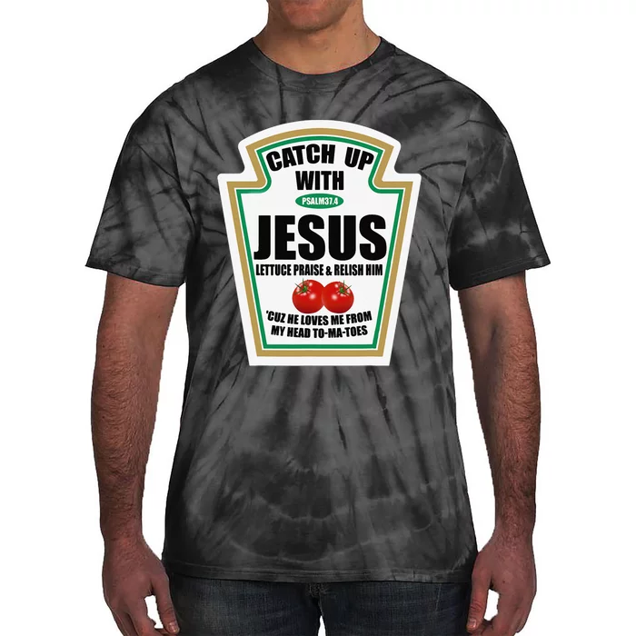 Christian Catch Up With Jesus Ketchup Tie-Dye T-Shirt