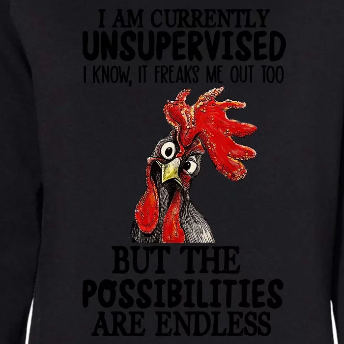 Chick Chicken Unsupervised But The Possibilities Are Endless Womens California Wash Sweatshirt