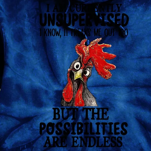 Chick Chicken Unsupervised But The Possibilities Are Endless Tie Dye Hoodie