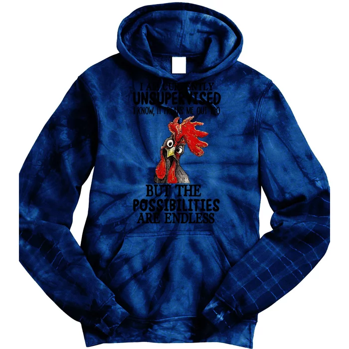 Chick Chicken Unsupervised But The Possibilities Are Endless Tie Dye Hoodie