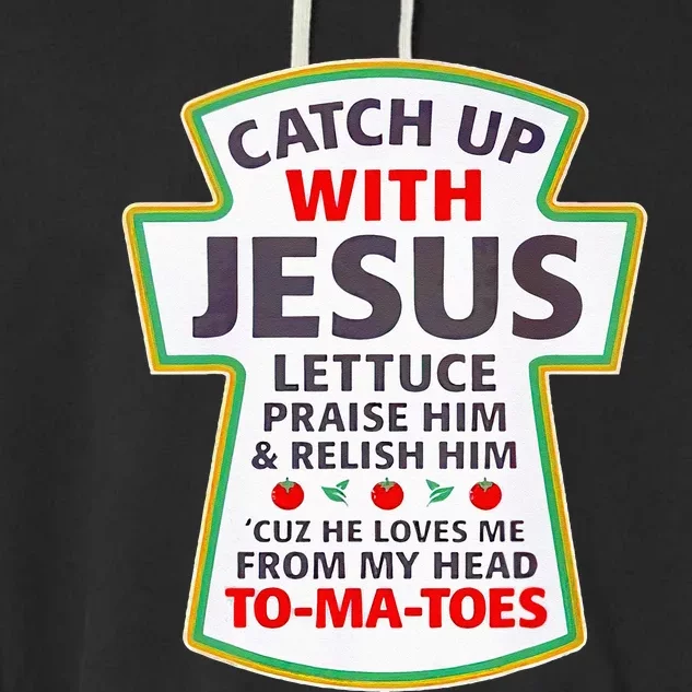 Christian Catch Up With Jesus Ketchup Funny Tomato Garment-Dyed Fleece Hoodie